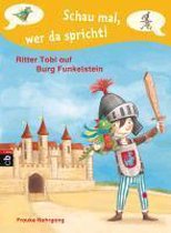 Schau mal, wer da spricht 02 - Ritter Tobi auf Burg Funkelstein -