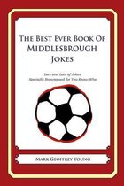 The Best Ever Book of Middlesbrough Jokes