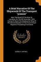 A Brief Narrative of the Shipwreck of the Transport Premier