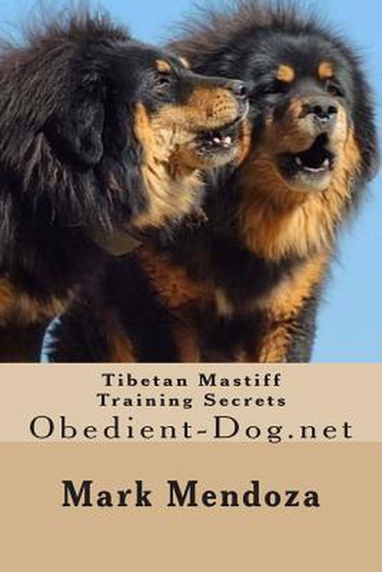 Tibetan Mastiff Training Secrets