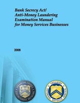 Bank Secrecy Act/Anti-Money Laundering Examination Manual for Money Services Businesses