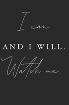 I Can And I Will Watch Me