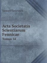 Acta Societatis Scientiarum Fennicae Tomus 34