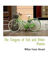 The Tongues of Toil and Other Poems