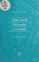 Adam Smith : philosophie et économie