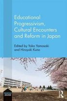 Progressive Education- Educational Progressivism, Cultural Encounters and Reform in Japan