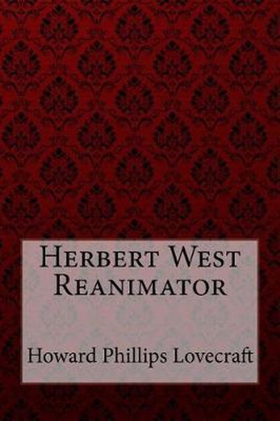 Boek met rode achtergrond met patroon. Titel: HERBERT WEST REANIMATOR. Auteur: Howard Phillips Lovecraft.