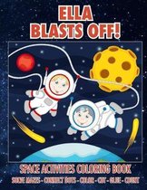 Ella Blasts Off! Space Activities Coloring Book