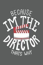 Because Im the director thats why