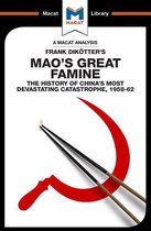 The Macat Library - An Analysis of Frank Dikotter's Mao's Great Famine
