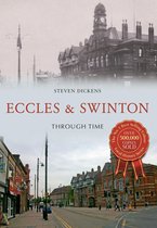 Through Time - Eccles & Swinton Through Time