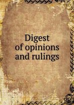 Digest of opinions and rulings