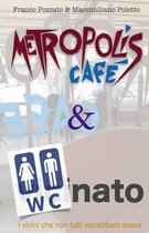 Metropolis Cafe' & W.C.nato