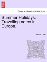 Summer Holidays. Travelling Notes in Europe.