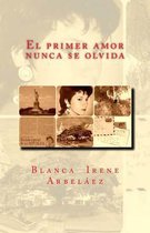El primer amor nunca se olvida