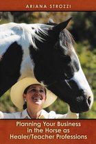 Planning Your Business in the 'Horse as Healer/Teacher' Prof