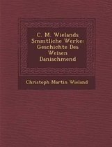 C. M. Wielands S Mmtliche Werke