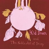 Kid Down - ... And The Noble Art Of Irony (CD)