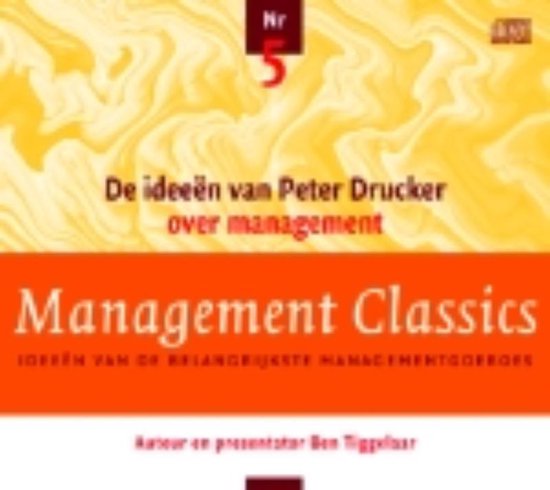 Cover van het boek 'Management Classics / De ideeen van Peter Drucker over management' van Ben Tiggelaar