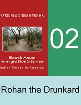 Indian Immigration Stories 02: Rohan the Drunkard