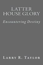 Latter House Glory