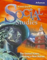 Harcourt Social Studies: Student Edition Grade 5 Us: Making a New Nation 2009