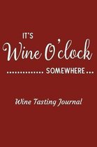 It's Wine O'Clock Somewhere Wine Tasting Journal