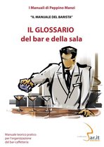 I Manuali di Peppino Manzi 9 - Il glossario del bar e della sala