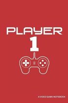 Player 1 a Video Game Notebook