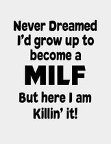 Never Dreamed I'd grow up to become a MILF