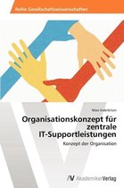 Organisationskonzept für zentrale IT-Supportleistungen