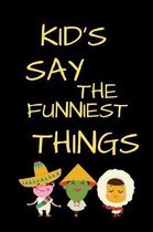 Kids Say The Funniest Things