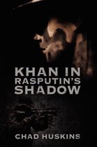 Khan in Rasputin's Shadow