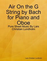 Air On the G String by Bach for Piano and Oboe - Pure Sheet Music By Lars Christian Lundholm