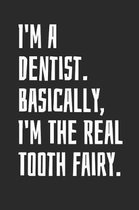 I'm A Dentist. Basically, I'm The Real Tooth Fairy