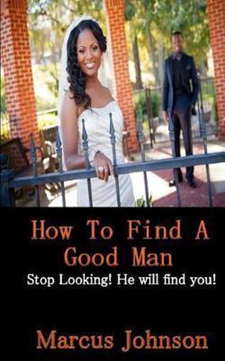 How To Find A Good Man van Marcus Johnson