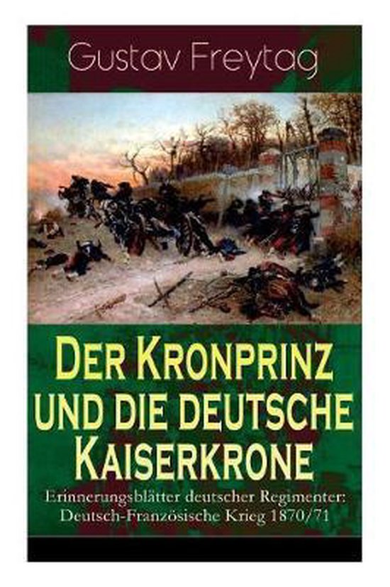 Der Kronprinz und die deutsche Kaiserkrone - Erinnerungsblä ... - cover