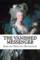 The Vanished Messenger Edward Phillips Oppenheim
