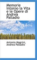 Memorie Intorno La Vita E Le Opere Di Andrea Palladio