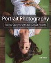 From Snapshots to Great Shots - Portrait Photography