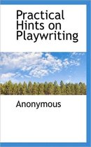 Practical Hints on Playwriting
