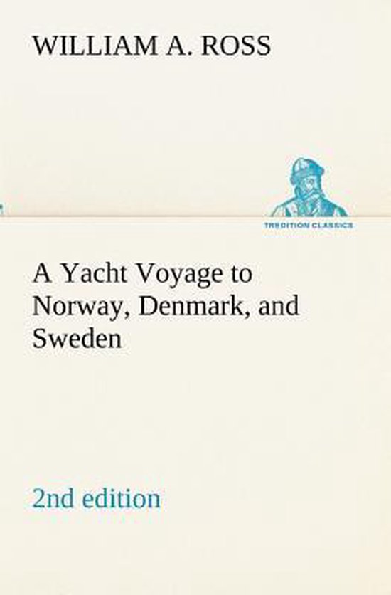 Boek "A Yacht Voyage to Norway, Denmark, and Sweden" door WILLIAM A. ROSS, 2e editie, met een illustratie van een man in een hoed.
