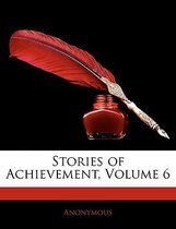Stories of Achievement, Volume 6