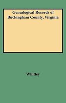 Genealogical Records of Buckingham County, Virginia