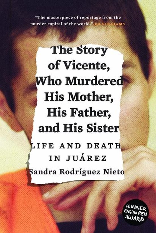 The Story of Vicente, Who Murdered His Mother, His Father, a ... - cover