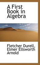 A First Book in Algebra