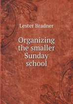 Organizing the smaller Sunday school