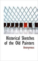 Historical Sketches of the Old Painters