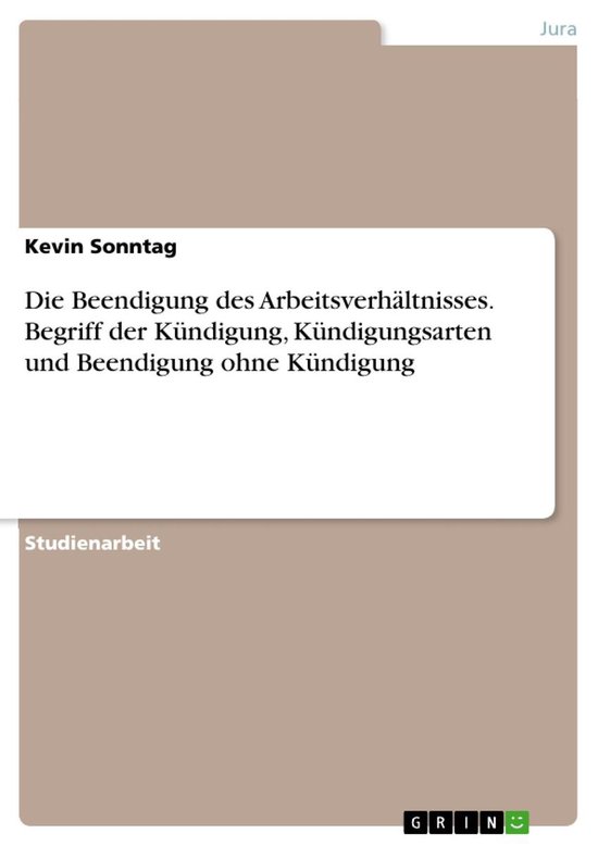 Die Beendigung des Arbeitsverhältnisses. Begriff der Kündi ... - cover
