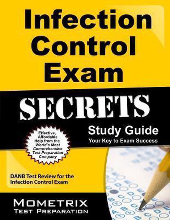 Secrets of the Infection Control Exam Study Guide, Danb Exam Secrets